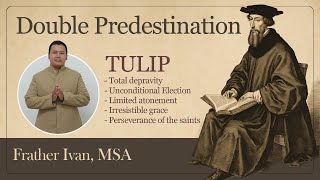 Double Predestination amp Tulip oleh Frater Ivan MSA II 283 092024 [upl. by Tallia331]