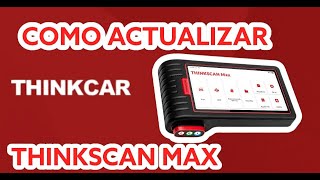 COMO ACTUALIZAR THINKSCAN MAX [upl. by Karlene]