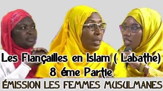 Les Fiançailles en islam Labathe 8 éme Partie émission femme musulmane invité Seyda Fatima Bâ [upl. by Philipps]