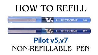 How to Refill Pilot HiTechpoint V7V5 Non Refillable Pen PilotpenPenRefill [upl. by Ggerc]