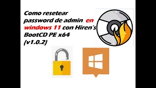 Como resetear password de admin en windows 11 con Hiren’s BootCD PE x64 v102 [upl. by Eliath]