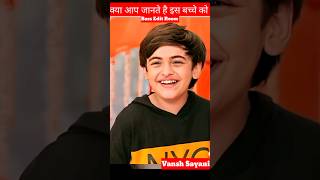 Vansh Sayani Life Journey Transformation 2009 to 2024 shorts viral shortfeed [upl. by Schenck]