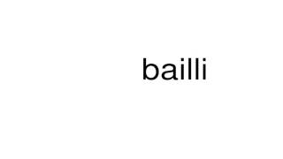 How to pronounce bailli [upl. by Anasxor]