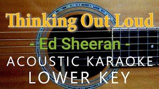 Thinking Out Loud  Ed Sheeran Acoustic Karaoke  Lower Key [upl. by Irrep]