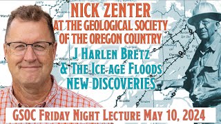 Nick Zentner  J Harlen Bretz and the Ice Age Floods New Discoveries [upl. by Emery]