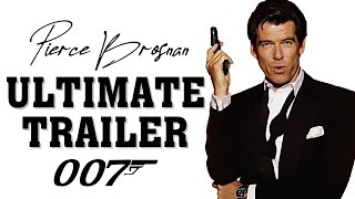 PIERCE BROSNAN is JAMES BOND 1995  2002 Ultimate Trailer [upl. by Nerok365]