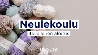 NOVITA NEULEKOULU Italialainen aloitus eli silmukoiden luominen italialaisittain [upl. by Eudora]