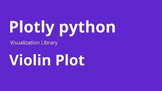 Violin plot  How to Create Violin plot using Plotly in Python [upl. by Yatnoed]