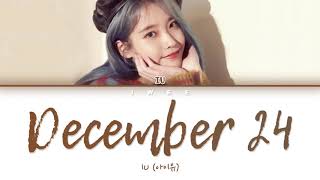 IU 아이유  December 24 12월 24일 Cover HanRomEng Color Coded Lyrics한국어 가사 [upl. by Yentruoc]