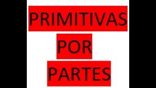 PRIMITIVAS POR PARTES [upl. by Arber]