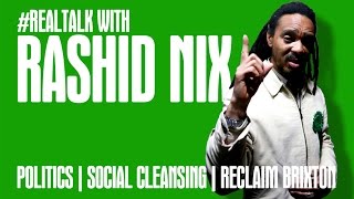 REALTALK WITH RASHID NIX RashidNix POLITICS SOCIALCLEANSING RECLAIMBRIXTON SAVEBRIXTONARCHES [upl. by Nuawtna]