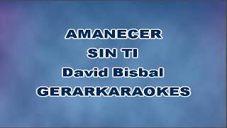 Amanecer sin ti Coro  David Bisbal  Karaoke [upl. by Jacquet]