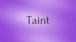 Taint  Taint Meaning  Pronunciation of Taint  Taint – English Word of the Day [upl. by Anivle450]