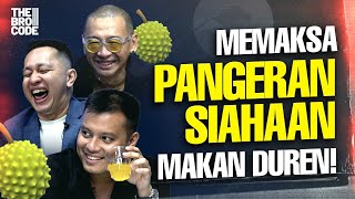 The Bro Code Coach Justin dan Hanif Thamrin Paksa Pangeran Siahaan Makan Duren [upl. by Zhang]