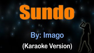 SUNDO  Imago Karaoke version [upl. by Akenahs]