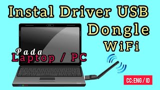 Cara Install Driver USB Dongle WiFi Di Laptop Atau Komputer [upl. by Elbas147]