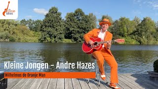 Kleine Jongen Andre Hazes Wilhelmus de Oranje Man [upl. by Sukhum]