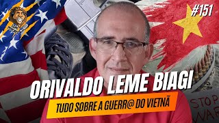 TUDO SOBRE O VIETNÃ  PhD PROF ORIVALDO LEME BIAGI  Leão Podcast 151 vietnã eua [upl. by Odlopoel946]