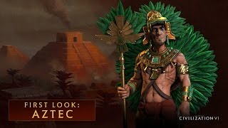 CIVILIZATION VI  First Look Aztec [upl. by Tammany142]