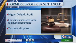 Former CBP officer sentenced for using excessive force falsifying document [upl. by Onid]