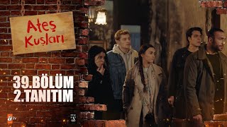 Ateş Kuşları 39 Bölüm 2 Tanıtımı 🔥🕊 [upl. by Fleisher]