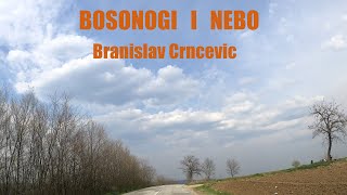 Bosonogi i nebo  Branislav Crncevic [upl. by Miof Mela]