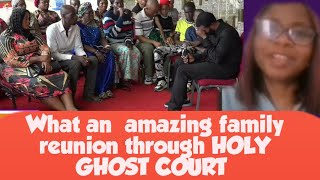 An Amazing family reunion through HOLY GHOST COURT part 1 by EvgEbuka zionprayermovementoutreach [upl. by Tad255]