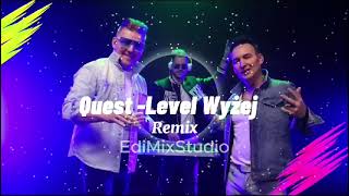 QUEST  Level wyżej  REMIX [upl. by Aaren974]