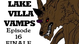 Lake Villa Vamps Animated Webseries Episode 16 SEASON FINALE [upl. by Eitsyrhc431]