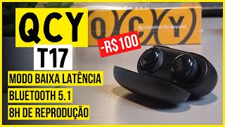 QCY T17  Unboxing e Primeiras IMPRESSÕES  MELHOR QUE O ESPERADO [upl. by Edmead]