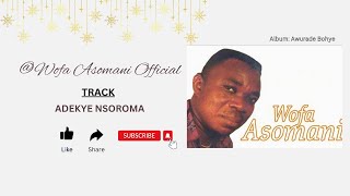 Wofa Asomani Official  Adekye Nsoroma Official Live Audio wofaasomani wofaasomanisongs [upl. by Dasya]