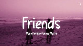 Marshmello amp Anne Marie  Friends Lyrics [upl. by Chil2]