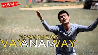 Vay Anam Vay  iSyanQaR26  Arcantin Rec [upl. by Reis]