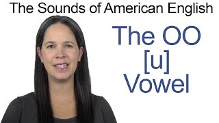 American English  OO u Vowel  How to make the OO Vowel [upl. by Eelyak]