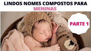 NOMES COMPOSTOS FEMININOS PARTE 1 [upl. by Nebra]