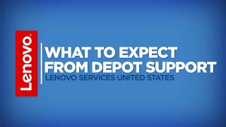 What to Expect From Depot Support  Lenovo Services US [upl. by Lynnet]