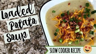 LOADED POTATO SOUP  SLOW COOKER RECIPE  COOK WITH ME [upl. by Strephon]