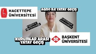 Başkent Üniversitesinden Hacettepe Üniversitesine Yatay Geçiş  Kurumlararası Yatay Geçiş Süreci [upl. by Naji]