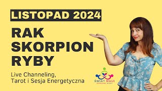 LISTOPAD2024 RAK SKORPION RYBY Channeling Tarot Energia medium swiatmaui [upl. by Anazus]