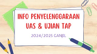 INFO  Penyelenggaraan Ujian Akhir SemesterUAS dan Ujian Tugas Akhir Program TAP 20242025 Ganjil [upl. by Anairuy]