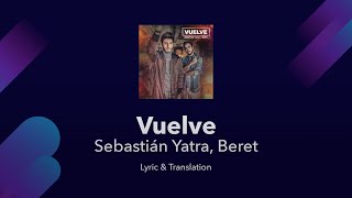 Sebastián Yatra Beret  Vuelve Lyrics English amp Spanish  Dual Lyrics Translation Subtitles Meaning [upl. by Naveb]