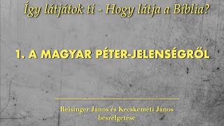 1 A Magyar Péterjelenségről Így látjátok ti  Hogy látja a Biblia [upl. by Sabian606]