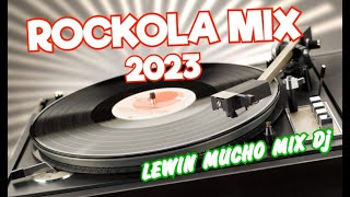 ROCKOLA MIX 2023  LEWIN MUCHO MIX Dj [upl. by Notsag795]