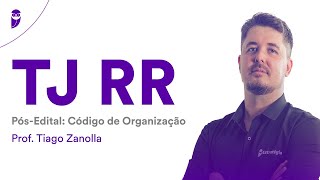 TJ RR – PósEdital Código de Organização – Prof Tiago Zanolla [upl. by Ahsier]