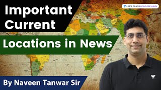 UPSC CSE PRELIMS 2023  Important Current Locations in News  Naveen Tanwar [upl. by Ima117]