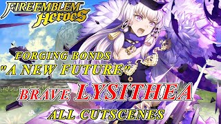 Fire Emblem Heroes  Forging Bonds quotA New Futurequot Brave Lysithea ALL Scenes [upl. by Jacobsen]