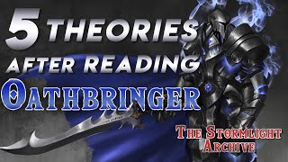 5 Theories After Reading Oathbringer  Stormlight Archive Lore [upl. by Spanjian64]