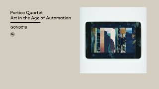 Portico Quartet  Art in the Age of Automation Official Album Video [upl. by Adelheid]