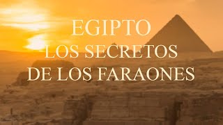 Egipto Los Secretos De Los Faraones [upl. by Greiner880]