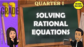 SOLVING RATIONAL EQUATIONS  GRADE 11 GENERAL MATHEMATICS Q1 [upl. by Eeruhs]